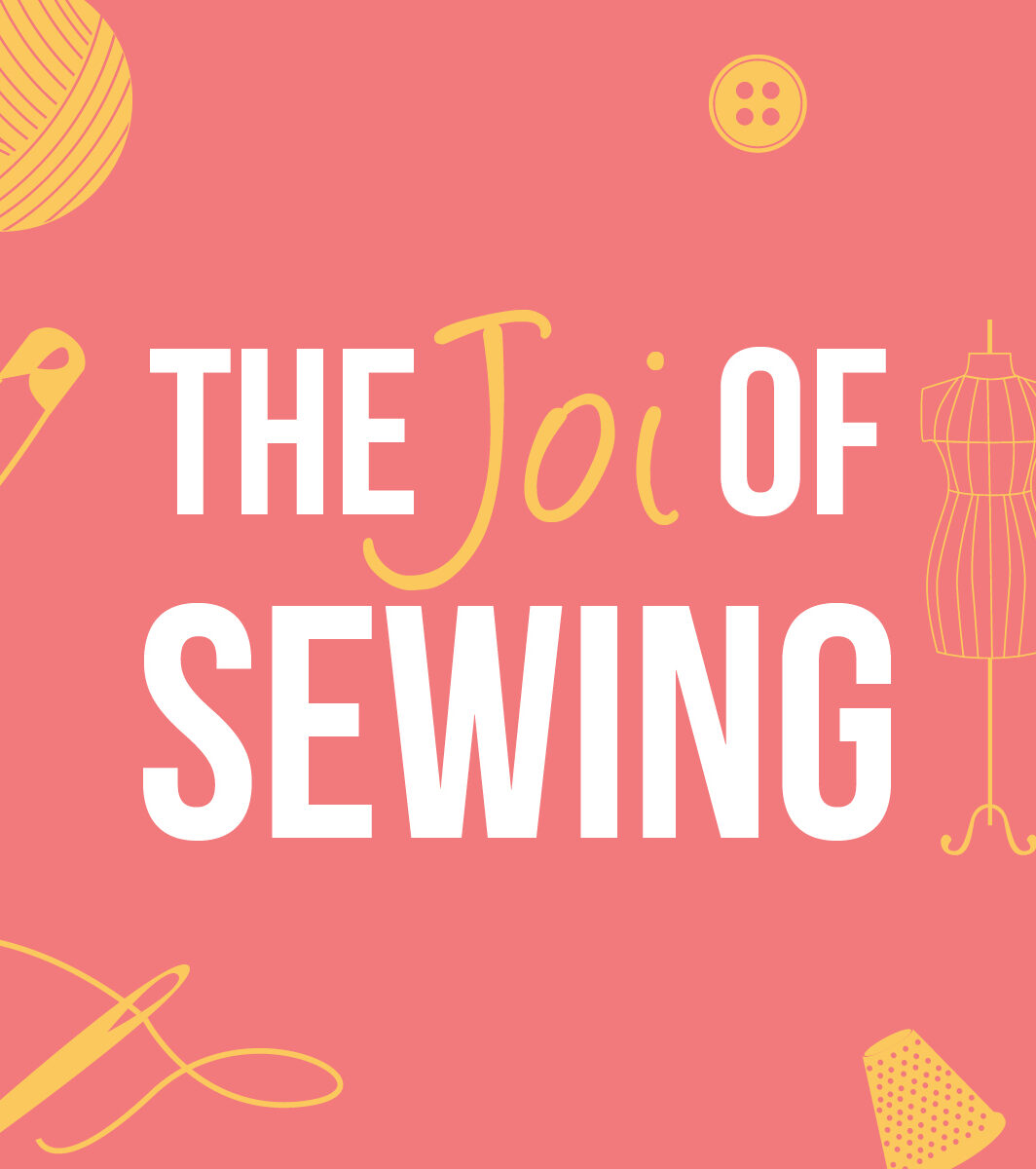 The Joi of Sewing (Featured on our Video Player)